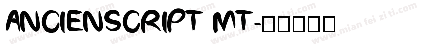 ANCIENSCRIPT MT字体转换